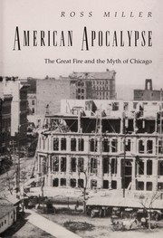American apocalypse : the great fire ant the myth of Chicago /