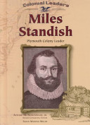 Miles Standish : Plymouth Colony leader /