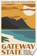 Gateway state : Hawai'i and the cultural transformation of American empire /