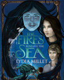 The fires beneath the sea : a novel /