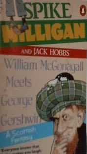 William McGonagall meets George Gershwin : a Scottish fantasy /