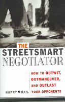 The streetsmart negotiator : how to outwit, outmaneuver and outlast your opponents /