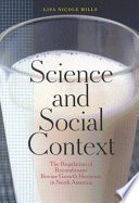 Science and social context the regulation of recombinant bovine growth hormone in North America /