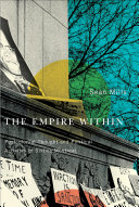 The empire within : postcolonial thought and political activism in sixties Montreal /