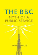 The BBC : myth of a public service /