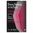 Ethical frontiers of the state : an essay in political philosophy /