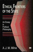 Ethical frontiers of the state : an essay in political philosophy /