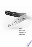 After the dream : black and white southerners since 1965 /