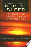 A clinical guide to pediatric sleep : diagnosis and management of sleep problems /