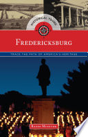 Fredericksburg : trace the path of America's heritage /