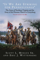 "If we are striking for Pennsylvania" : the Army of Northern Virginia and the Army of the Potomac march to Gettysburg /