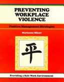 Preventing workplace violence : positive management strategies /