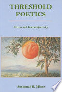 Threshold poetics : Milton and intersubjectivity /