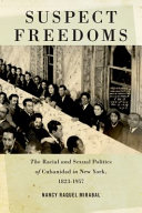 Suspect Freedoms : the Racial and Sexual Politics of Cubanidad in New York, 1823-1957.