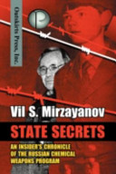 State secrets : an insider's chronicle of the Russian chemical weapons program /