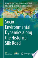 Socio-Environmental Dynamics along the Historical Silk Road.