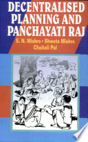 Decentralised planning and Panchayati Raj institutions /