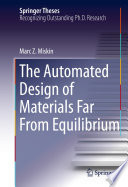 The automated design of materials far from equilibrium /