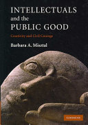 Intellectuals and the public good : creativity and civil courage /