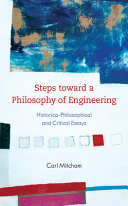 Steps toward a philosophy of engineering : historico-philosophical and critical essays /