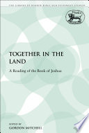 Together in the land : a reading of the book of Joshua /
