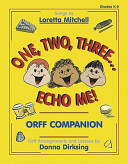 One, two, three-- echo me! : Orff companion /