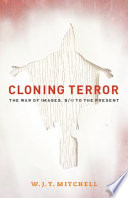 Cloning terror : the war of images, 9/11 to the present /