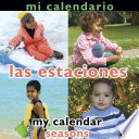 Mi calendario las estaciones = My calendar : seasons /