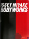 Issey Miyake, bodyworks /