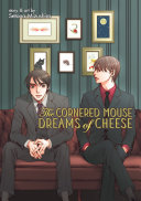 The cornered mouse dreams of cheese /