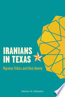 Iranians in Texas : migration, politics, and ethnic identity /