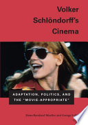 Volker Schlöndorff's cinema : adaptation, politics, and the "movie-appropriate" /