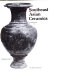 Southeast Asian ceramics : [Published for the exhibition, the Brooklyn Museum, Oriental Art Special Exhibition Gallery, May 7-August 31, 1975] /