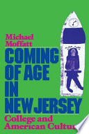 Coming of age in New Jersey : college and American culture /