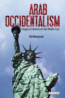 Arab occidentalism : images of America in the Middle East /