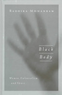 Black body : women, colonialism, and space /
