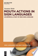 Mouth Actions in Sign Languages : an Empirical Study of Irish Sign Language.