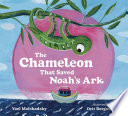 The chameleon that saved Noah's ark /