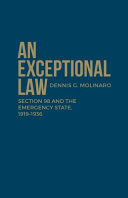 An exceptional law : Section 98 and the emergency state, 1919-1936 /