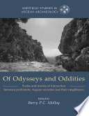 Of Odysseys and Oddities : Scales and Modes of Interaction Between Prehistoric Aegean Societies and their Neighbours.