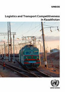 Logistics and transport competitiveness in Kazakhstan /