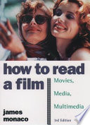 How to read a film : movies, media, multimedia /