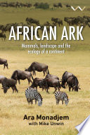 African ark : mammals, landscape and the ecology of a continent /