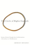 The circle of rights expands : modern political thought after the Reformation, 1521 (Luther) to 1762 (Rousseau) /