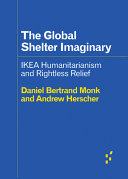 Global shelter imaginary : IKEA humanitarianism and rightless relief /