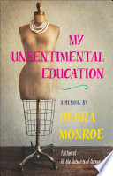 My unsentimental education : a memoir /