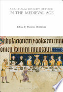 A Cultural History of Food in the Medieval Age