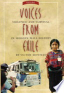 Voices from exile : violence and survival in modern Maya history /