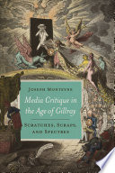 Media critique in the age of Gillray : scratches, scraps, and spectres /