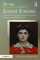 Louise Jopling : a biographical and cultural study of the modern woman artist in Victorian Britain /